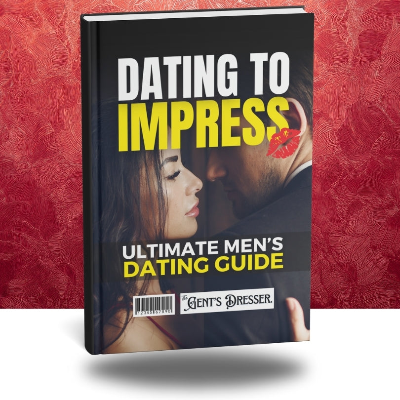 Dating To Impress: Ultimate Men's Dating Guide